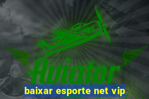 baixar esporte net vip